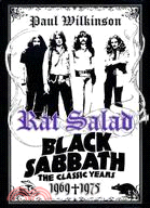 Rat Salad: Black Sabbath, the Classic Years, 1969-1975
