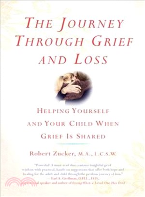 The Journey Through Grief and Loss ─ Helping Yourself and Your Child When Grief Is Shared