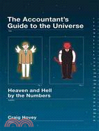The Accountant's Guide to the Universe: Heaven and Hell by the Numbers
