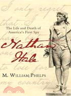 Nathan Hale: The Life and Death of America's First Spy