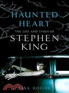 Haunted Heart: The Life and Times of Stephen King