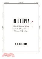 In Utopia:Six Kinds of Eden and the Search for a Better Paradise