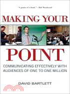 Making Your Point: Communicating Effectively with Audiences of One to One Million