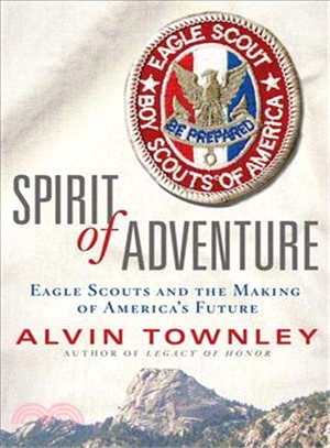 Spirit of Adventure ─ Eagle Scouts and the Making of America's Future