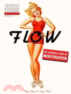 Flow: The Cultural Story of Menstruation