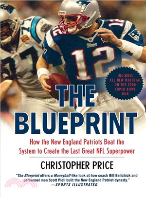 The Blueprint ─ How the New England Patriots Beat the System to Create the Last Great NFL Superpower