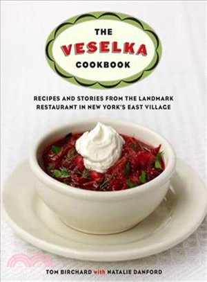 The Veselka Cookbook ─ Recipes and Stories from the Landmark Restaurant in New York's East Village