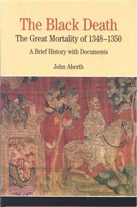 Black Death: The Great Mortality Of 1348-1350 A Brief History with Documents