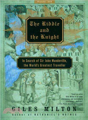 The Riddle and the Knight — In Search of Sir John Mandeville, the World's Greatest Traveller