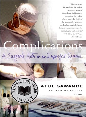Complications ─ A Surgeon's Notes on an Imperfect Science