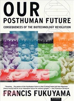 Our Posthuman Future ─ Consequences of the Biotechnology Revolution