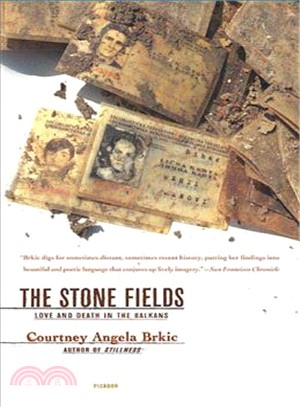 The Stone Fields: Love and Death in the Balkans