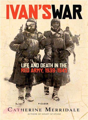 Ivan's War ─ Life And Death in the Red Army, 1939-1945