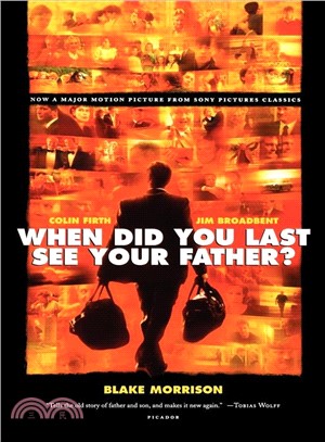 When Did You Last See Your Father? ― A Son's Memoir of Love and Loss
