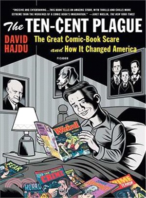 The Ten-Cent Plague ─ The Great Comic-Book Scare and How It Changed America