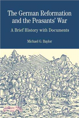 The German Reformation and the Peasants' War ─ A Brief History With Documents