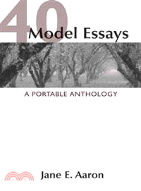 40 Model Essays: A Portable Anthology