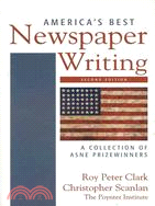 America's Best Newspaper Writing: A Collection of Asne Prizewinners