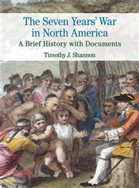 The Seven Years' War in North America ─ A Brief History With Documents