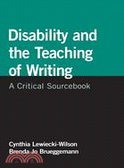 Disability and the Teaching of Writing ─ A Critical Sourcebook