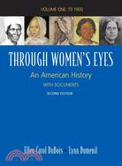 Through Women's Eyes: An American History With Documents: To 1900