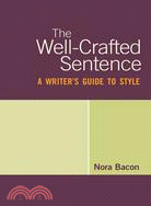 The Well-Crafted Sentence: A Writer's Guide to Style