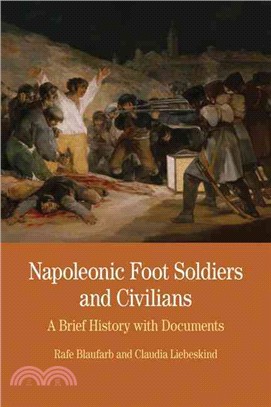 Napoleonic Foot Soldiers and Civilians ─ A Brief History With Documents