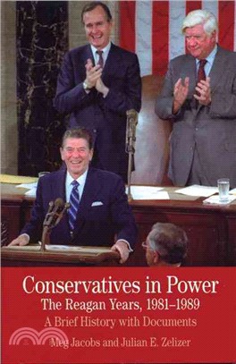 Conservatives in Power: the Reagan Years, 1981-1989 ─ A Brief History With Documents