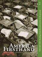 America Firsthand: Readings from Reconstruction to the Present