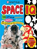 Smart Kids Space IQ: hOLD ON TIGHT, YOUR INCREDIBLE JOURNEY IS ABOUT TO BEGIN