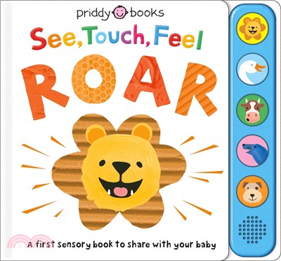 See, Touch, Feel: Roar: A First Sensory Book (硬頁音效書)
