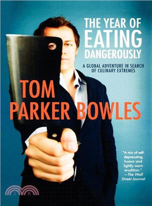The Year of Eating Dangerously ― A Global Adventure in Search of Culinary Extremes