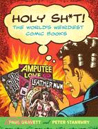 Holy Sh*t!: The World's Weirdest Comic Books