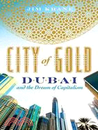 City of Gold: Dubai and the Dream of Capitalism