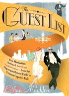 The Guest List: How Manhattan Defined American Sophistication-From the Algonquin Round Table to Truman Capote's Ball