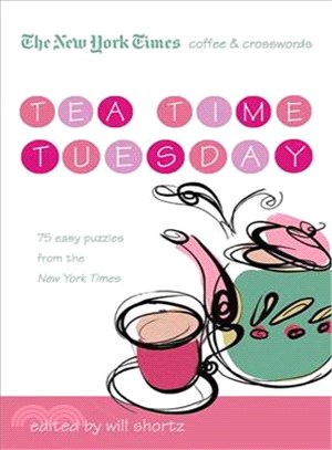 The New York Times Coffee and Crosswords Tea Time Tuesday: 75 Easy Tuesday Puzzles from the New York Times