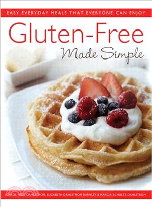 Gluten-Free Made Simple ─ Easy Everyday Meals That Everyone Can Enjoy