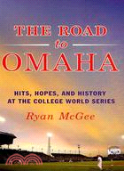 The Road to Omaha: Hits, Hopes & History at the College World Series