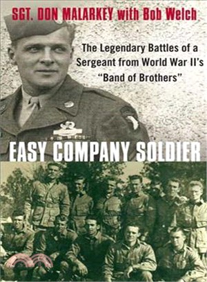 Easy Company Soldier ─ The Legendary Battles of a Sergeant from World War II's "Band of Brothers"