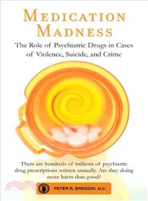 Medication Madness ─ The Role of Psychiatric Drugs in Cases of Violence, Suicide, and Crime