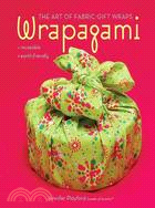 Wrapagami ─ The Art of Fabric Gift Wraps