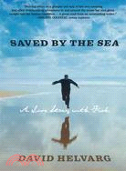 Saved by the Sea: A Love Story With Fish