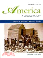 America, Volume 1: To 1877 / Going to the Source, Volume 1: To 1877: A Concise History / the Bedford Reader in American History