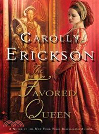 The favored queen :a novel o...