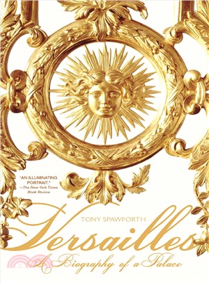 Versailles ─ A Biography of a Palace