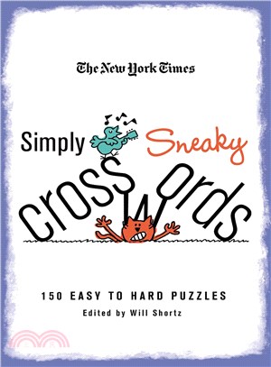 The New York Times Simply Sneaky Crosswords ─ 150 Easy to Hard Puzzles