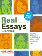 Real Essays With Readings: Writing Projects for College, Work, and Everyday Life: 2009 MLA Update
