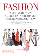 Fashion ─ A Visual History: from Regency & Romance to Retro & Revolution