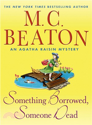 Something Borrowed, Someone Dead ― An Agatha Raisin Mystery