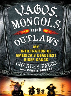 Vagos, Mongols, and Outlaws ─ My Infiltration of America's Deadliest Biker Gangs